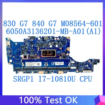 M08564-601 M08564-501 M08564-001 За дънна платка HP 830 G7 840 G7 W / SRGP1 i7-10810U CPU 100% тестван добър 6050A3136201-MB-A01 (A1)