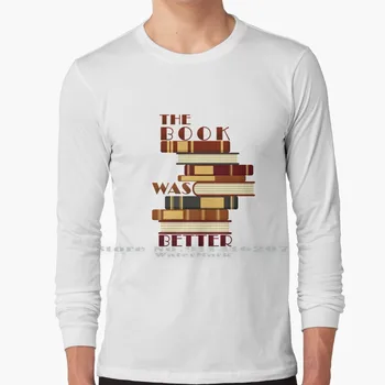 Книгата беше по-добра Vol. 4 T Shirt 100% Pure Cotton Book Books Better Over Movie Movies Booklovers Lovers Reading Literature
