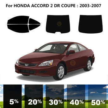 Precut нанокерамика кола UV стъкло оттенък комплект автомобилни прозорец филм за HONDA ACCORD 2 DR COUPE 2003-2007